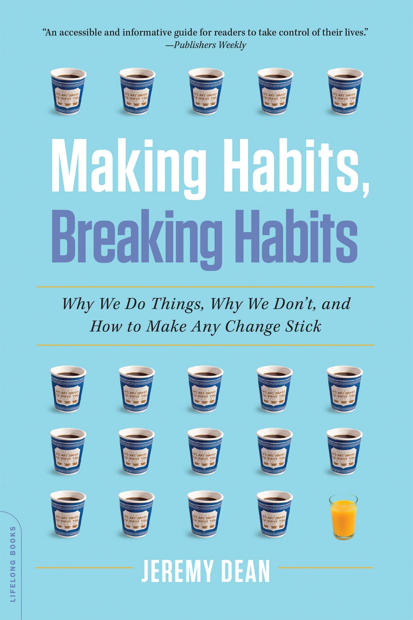 Making Habits, Breaking Habits: Why We Do Things, Why We Don't, and How to Make Any Change Stick The Happy Book Stack
