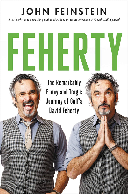 Feherty: The Remarkably Funny and Tragic Journey of Golf's David Feherty The Happy Book Stack
