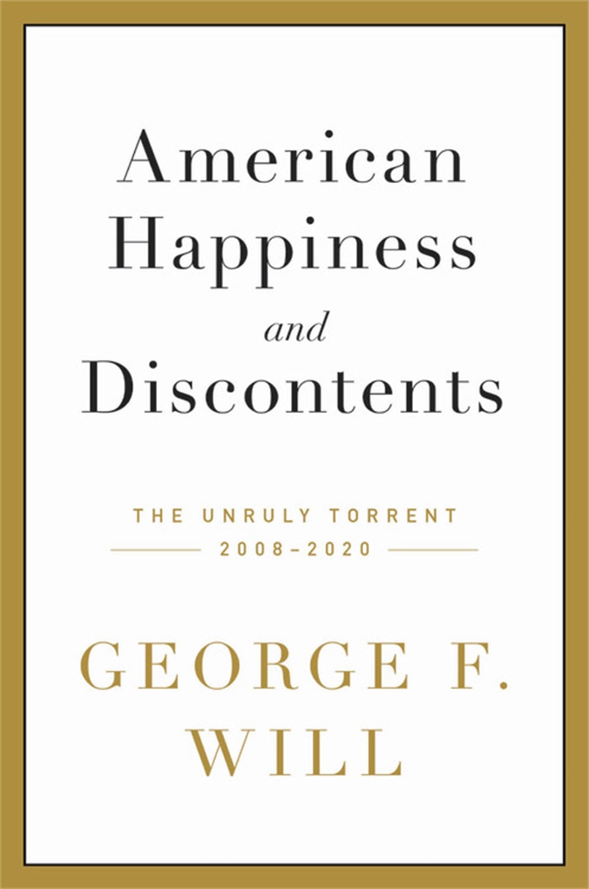 American Happiness and Discontents: The Unruly Torrent, 2008-2020 The Happy Book Stack