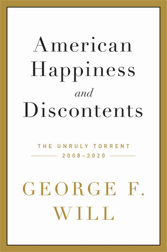 American Happiness and Discontents: The Unruly Torrent, 2008-2020 The Happy Book Stack