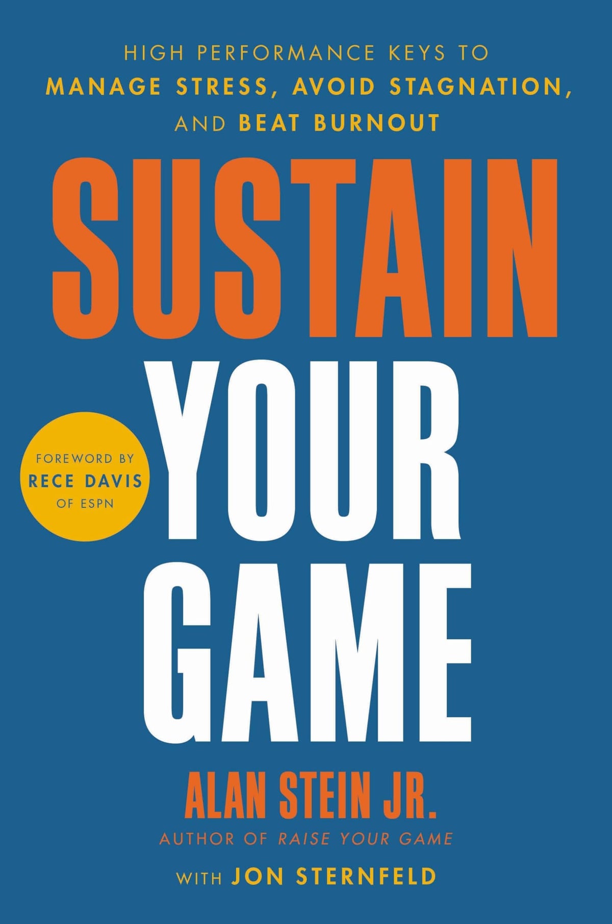 Sustain Your Game: High Performance Keys to Manage Stress, Avoid Stagnation, and Beat Burnout The Happy Book Stack