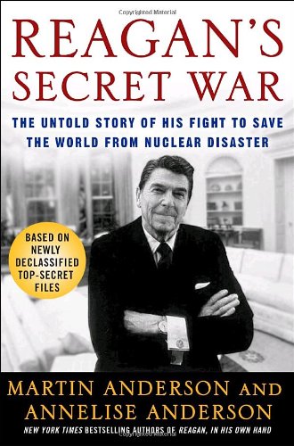 Reagan's Secret War: The Untold Story of His Fight to Save the World from Nuclear Disaster The Happy Book Stack