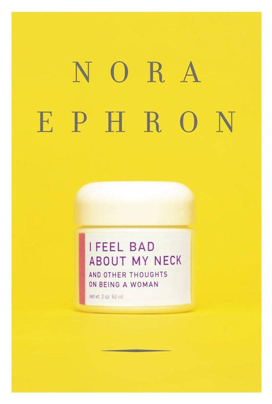 I Feel Bad About My Neck: And Other Thoughts on Being a Woman The Happy Book Stack