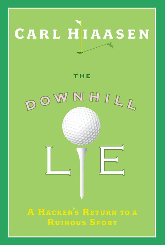 The Downhill Lie: A Hacker's Return to a Ruinous Sport The Happy Book Stack