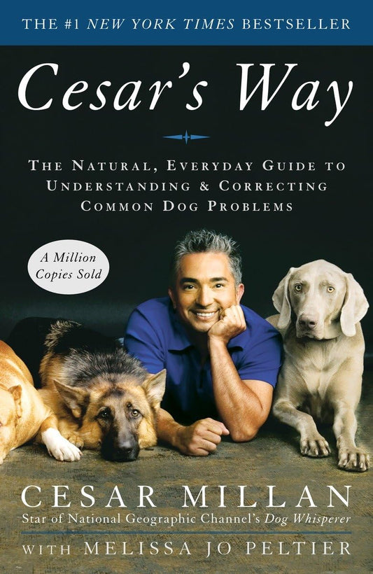 Cesar's Way: The Natural, Everyday Guide to Understanding & Correcting Common Dog Problems The Happy Book Stack