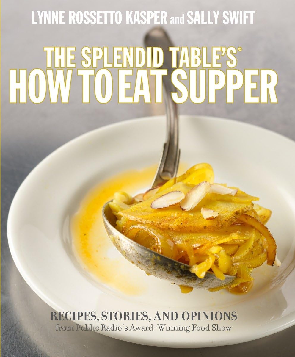 The Splendid Table's How to Eat Supper: Recipes, Stories, and Opinions from Public Radio's Award-Winning Food Show The Happy Book Stack