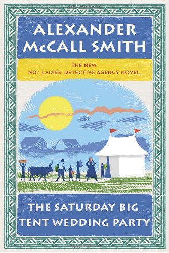 The Saturday Big Tent Wedding Party: More from the No. 1 Ladies' Detective Agency The Happy Book Stack