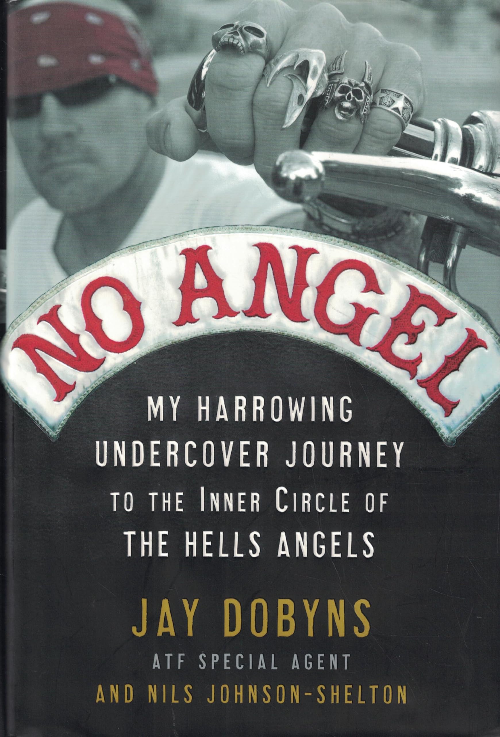 No Angel: My Harrowing Undercover Journey to the Inner Circle of the Hells Angels The Happy Book Stack