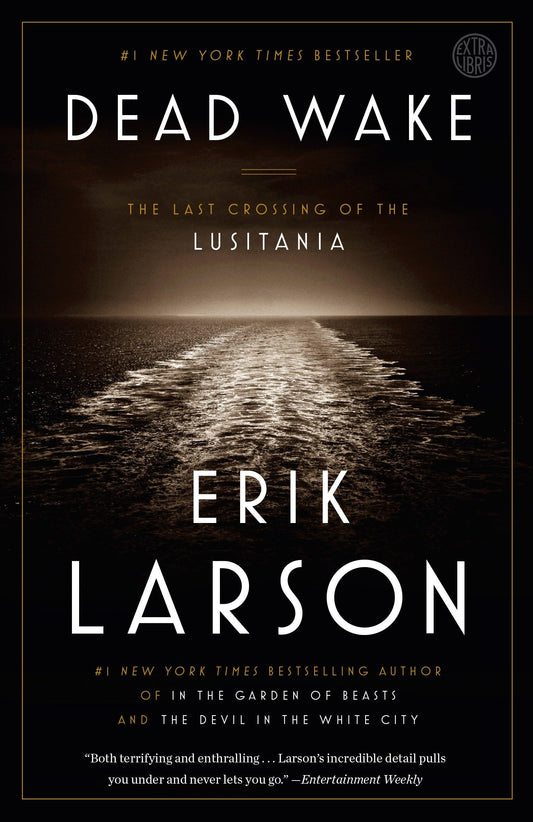 Dead Wake: The Last Crossing of the Lusitania The Happy Book Stack