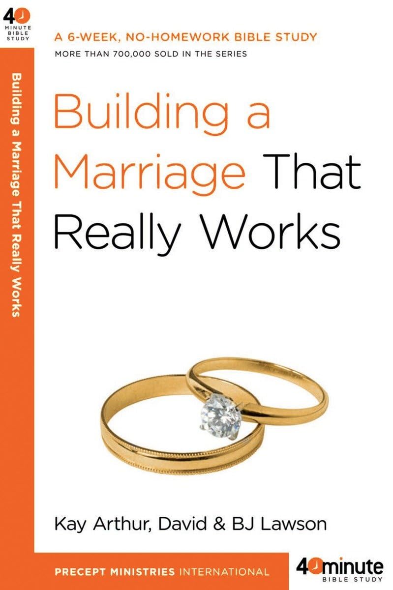 Building a Marriage That Really Works (40-Minute Bible Studies) The Happy Book Stack