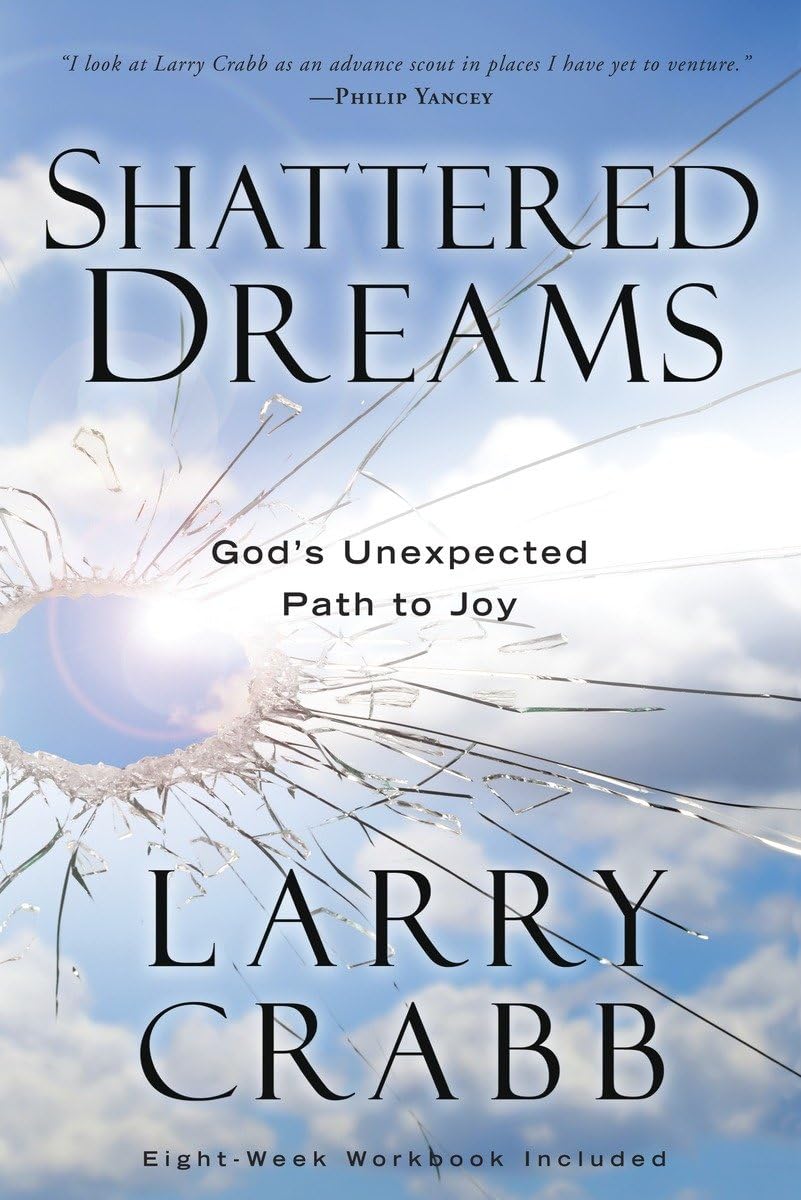 Shattered Dreams: God's Unexpected Path to Joy The Happy Book Stack