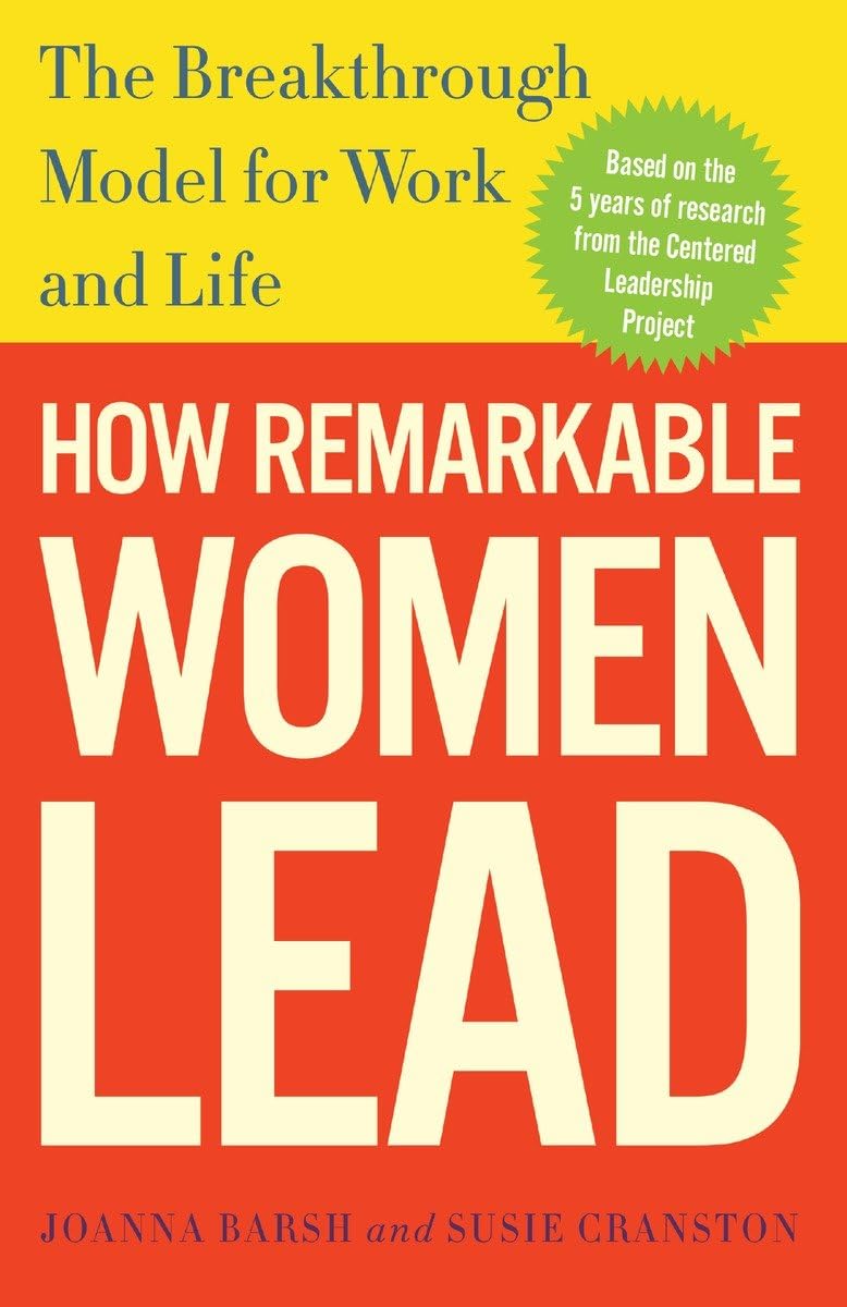 How Remarkable Women Lead: The Breakthrough Model for Work and Life The Happy Book Stack