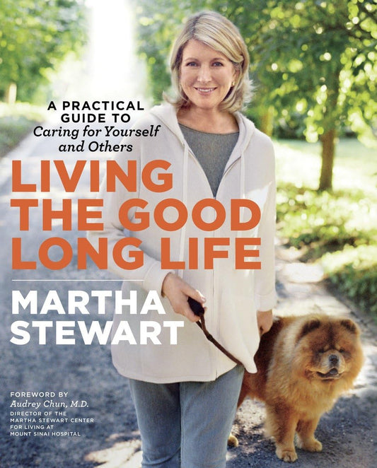 Living the Good Long Life: A Practical Guide to Caring for Yourself and Others The Happy Book Stack