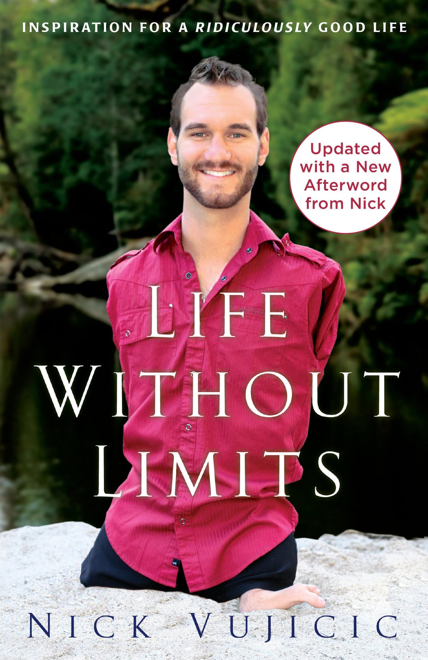 Life Without Limits: Inspiration for a Ridiculously Good Life The Happy Book Stack