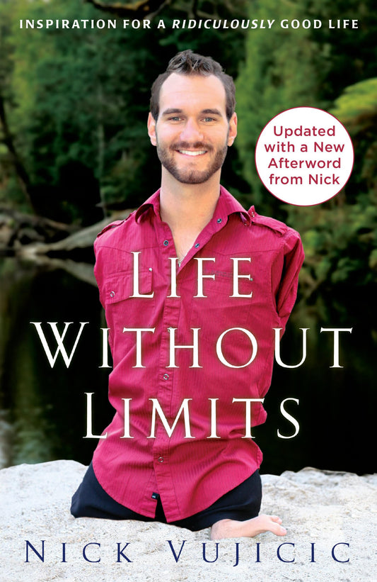 Life Without Limits: Inspiration for a Ridiculously Good Life The Happy Book Stack