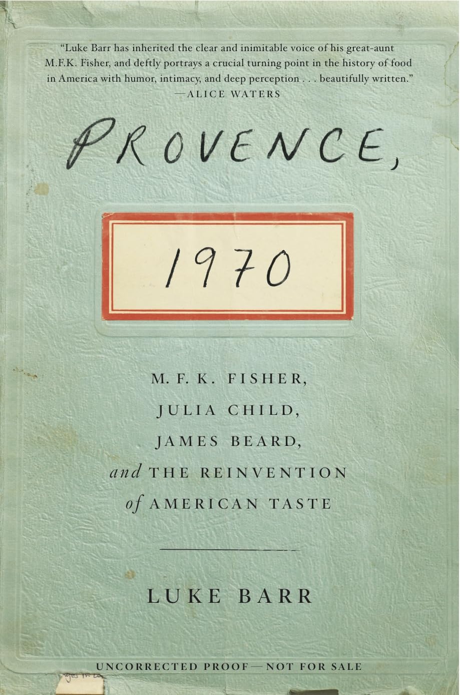 Provence, 1970: M.F.K. Fisher, Julia Child, James Beard, and the Reinvention of American Taste The Happy Book Stack