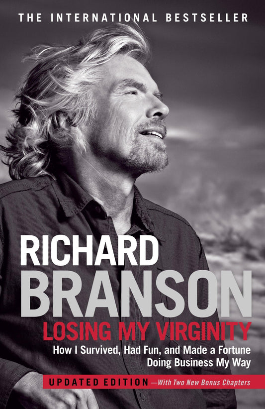 Losing My Virginity: How I Survived, Had Fun, and Made a Fortune Doing Business My Way The Happy Book Stack