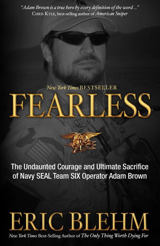 Fearless: The Undaunted Courage and Ultimate Sacrifice of Navy SEAL Team SIX Operator Adam Brown The Happy Book Stack