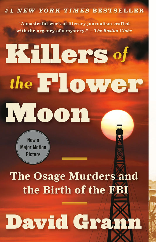 Killers of the Flower Moon: The Osage Murders and the Birth of the FBI The Happy Book Stack