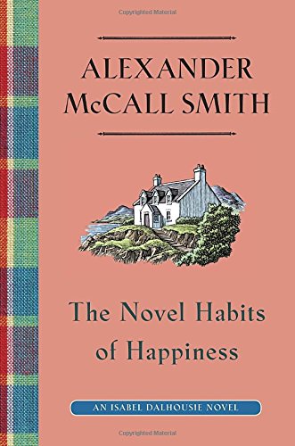 The Novel Habits of Happiness (Isabel Dalhousie Series) - 9967