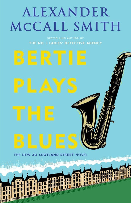 Bertie Plays the Blues: 44 Scotland Street Series (7) The Happy Book Stack