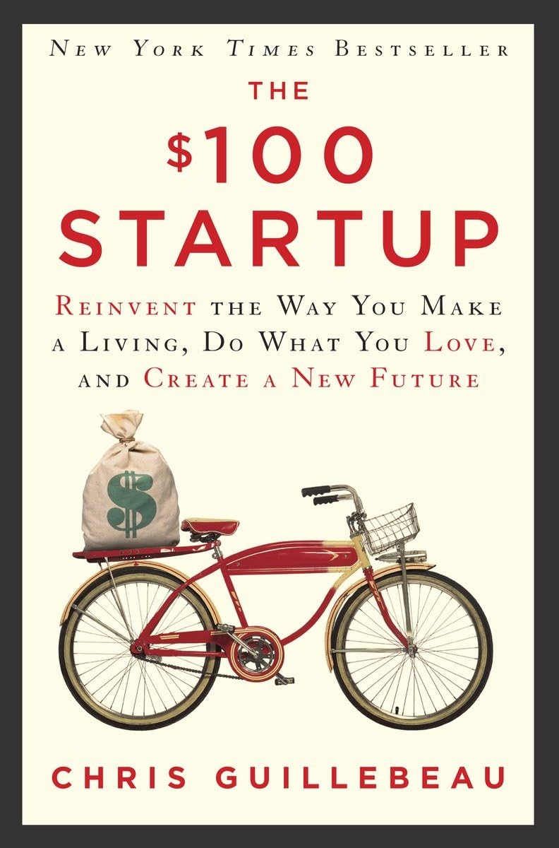 The $100 Startup: Reinvent the Way You Make a Living, Do What You Love, and Create a New Future The Happy Book Stack