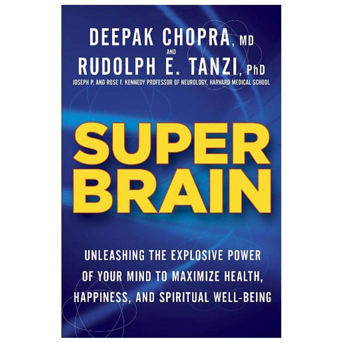 Super Brain: Unleashing the Explosive Power of Your Mind to Maximize Health, Happiness, and Spiritual Well-Being The Happy Book Stack