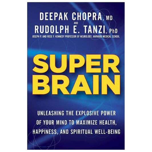 Super Brain: Unleashing the Explosive Power of Your Mind to Maximize Health, Happiness, and Spiritual Well-Being The Happy Book Stack