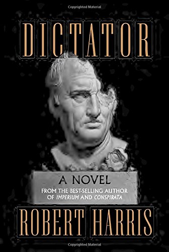 Dictator: A novel (Ancient Rome Trilogy, 3) The Happy Book Stack