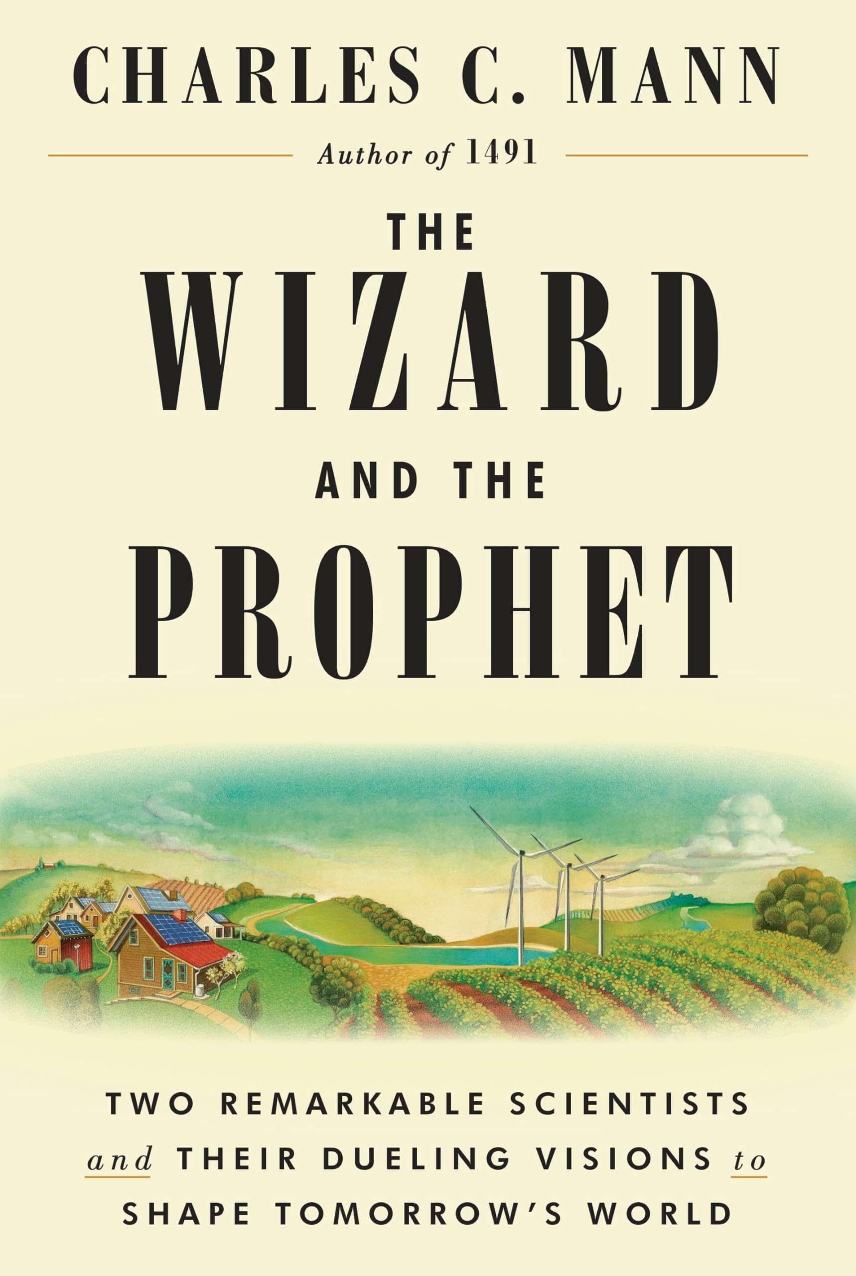 The Wizard and the Prophet: Two Remarkable Scientists and Their Dueling Visions to Shape Tomorrow's World The Happy Book Stack