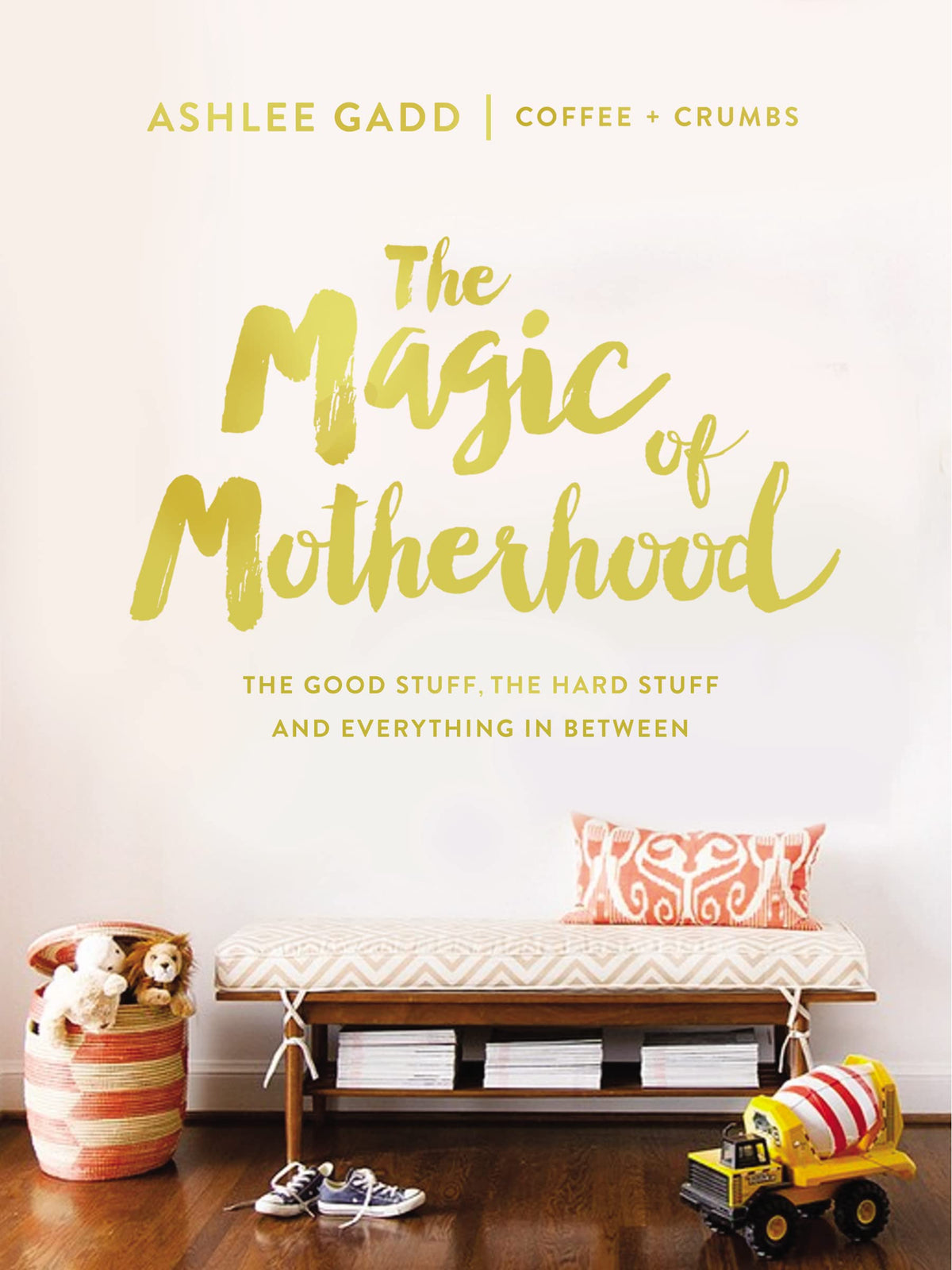 The Magic of Motherhood: The Good Stuff, the Hard Stuff, and Everything In Between The Happy Book Stack