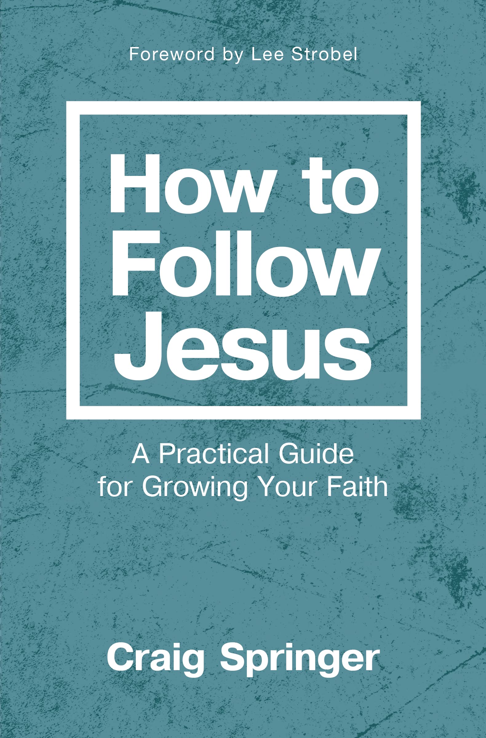 How to Follow Jesus: A Practical Guide for Growing Your Faith The Happy Book Stack