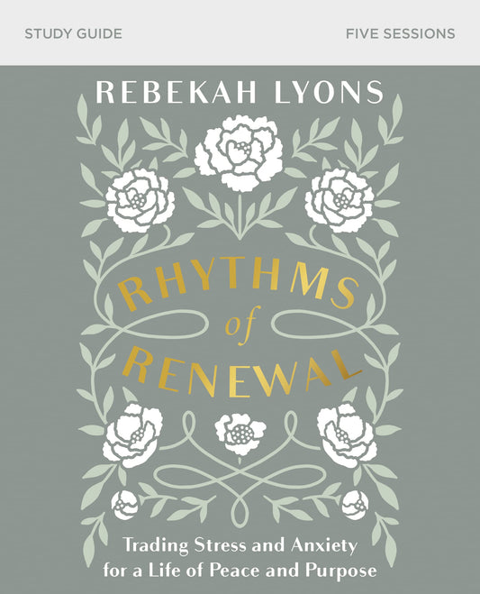 Rhythms of Renewal Bible Study Guide: Trading Stress and Anxiety for a Life of Peace and Purpose The Happy Book Stack