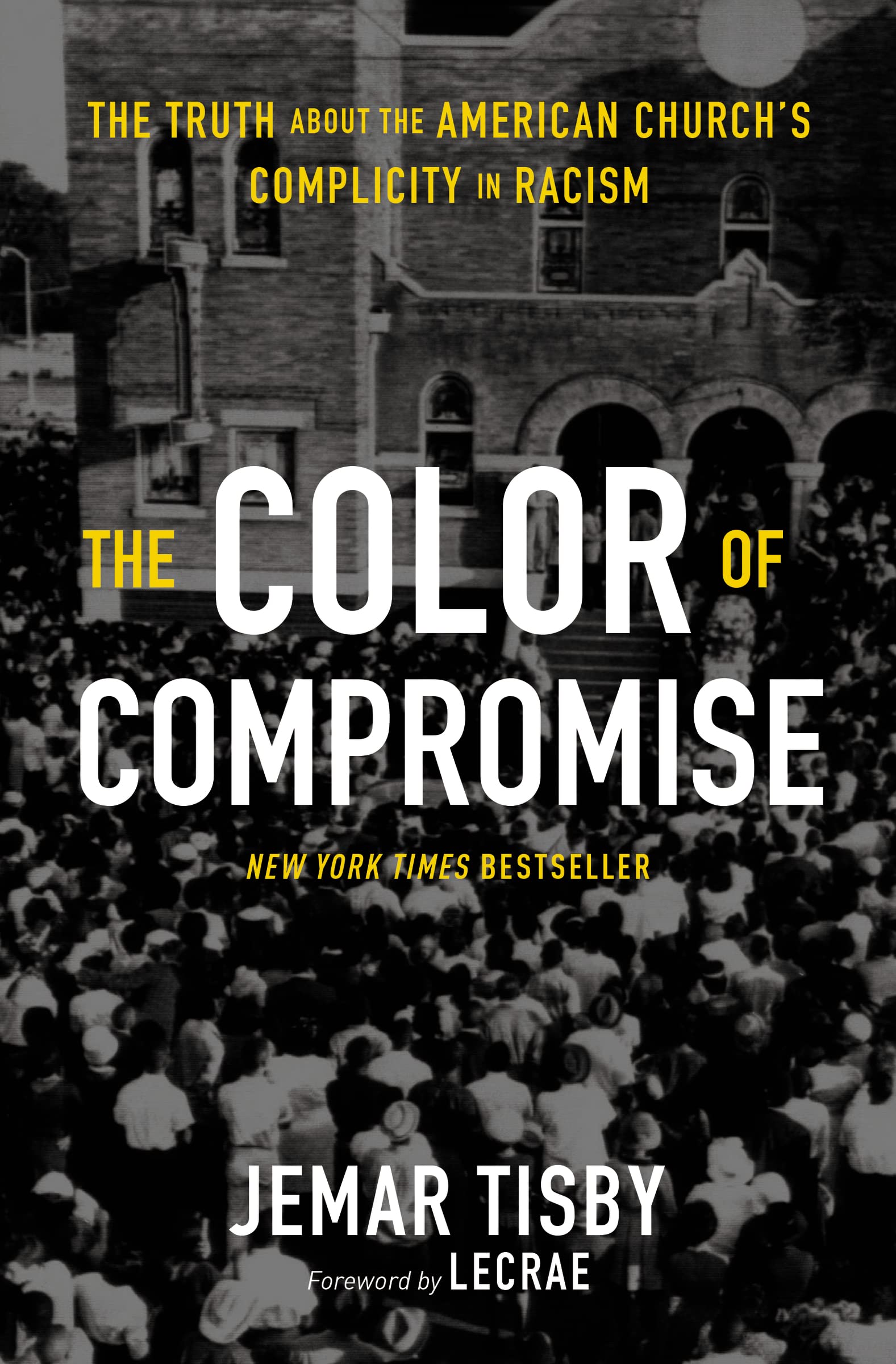 The Color of Compromise: The Truth about the American Church’s Complicity in Racism The Happy Book Stack