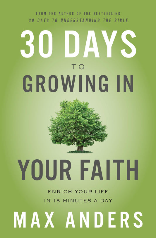 30 Days to Growing in Your Faith: Enrich Your Life in 15 Minutes a Day The Happy Book Stack