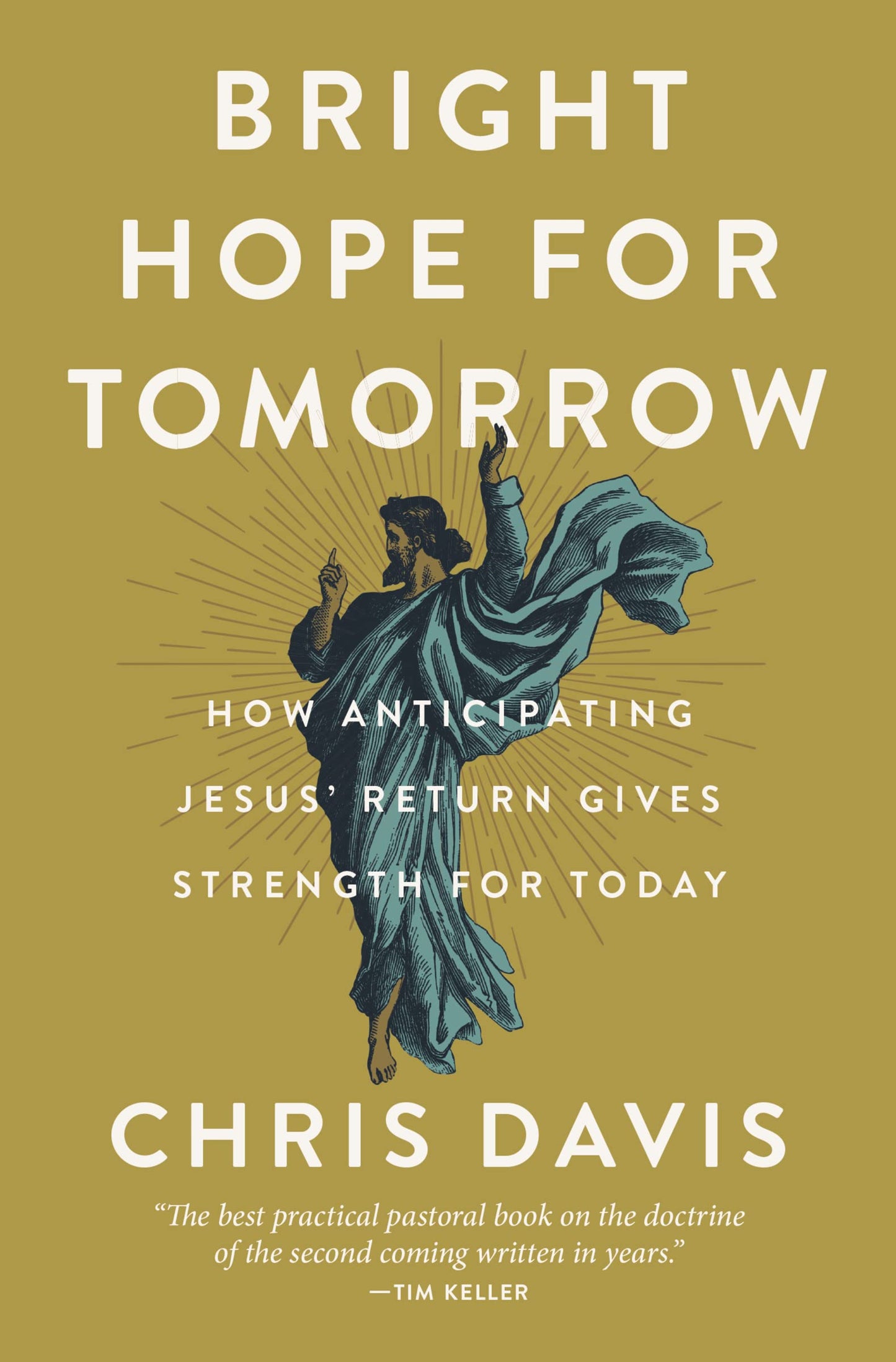 Bright Hope for Tomorrow: How Anticipating Jesus’ Return Gives Strength for Today The Happy Book Stack