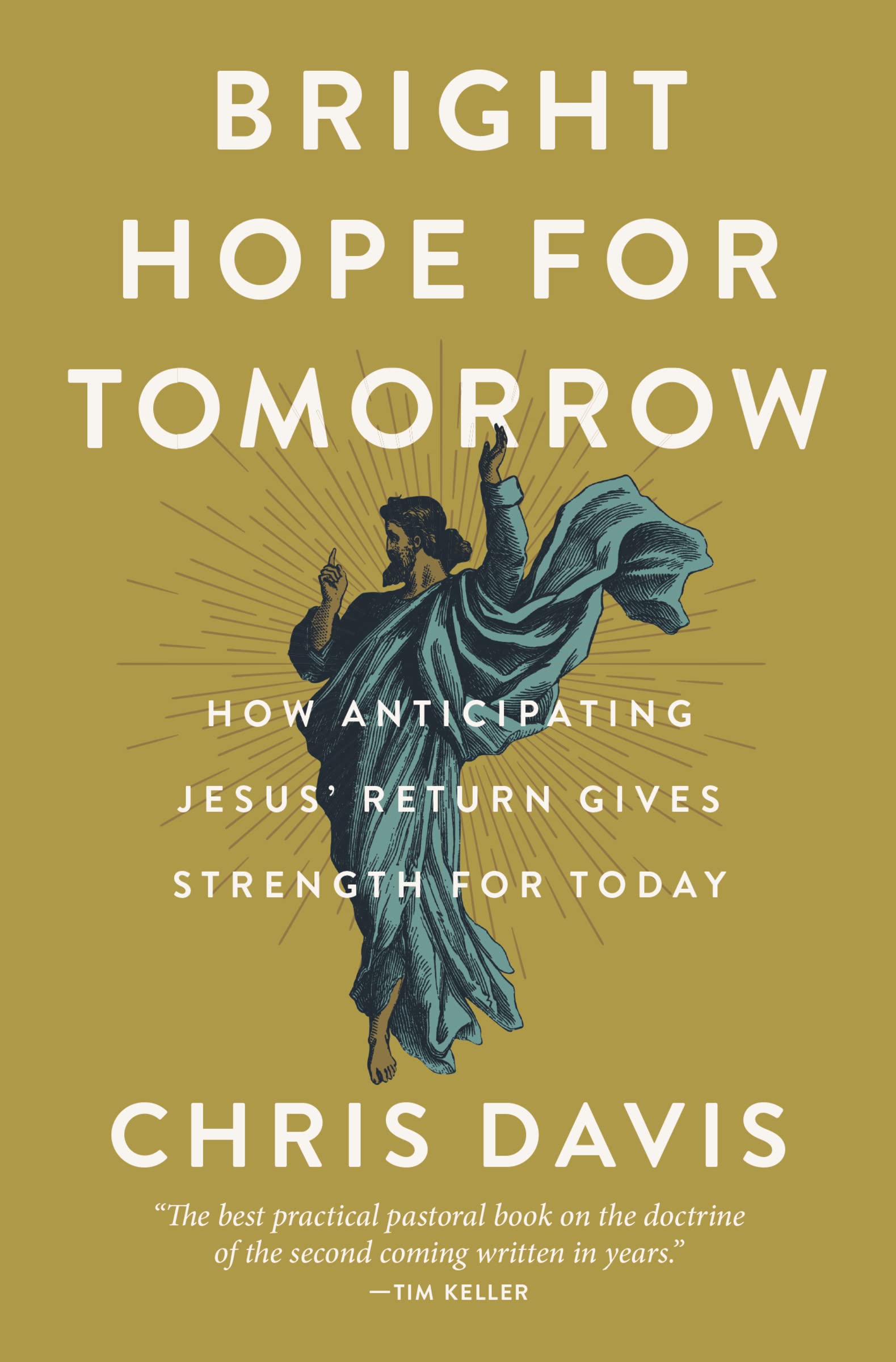 Bright Hope for Tomorrow: How Anticipating Jesus’ Return Gives Strength for Today The Happy Book Stack