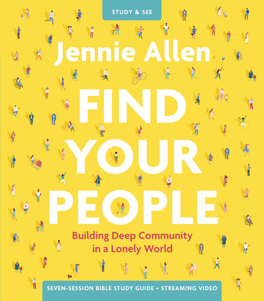 Find Your People Bible Study Guide plus Streaming Video: Building Deep Community in a Lonely World The Happy Book Stack