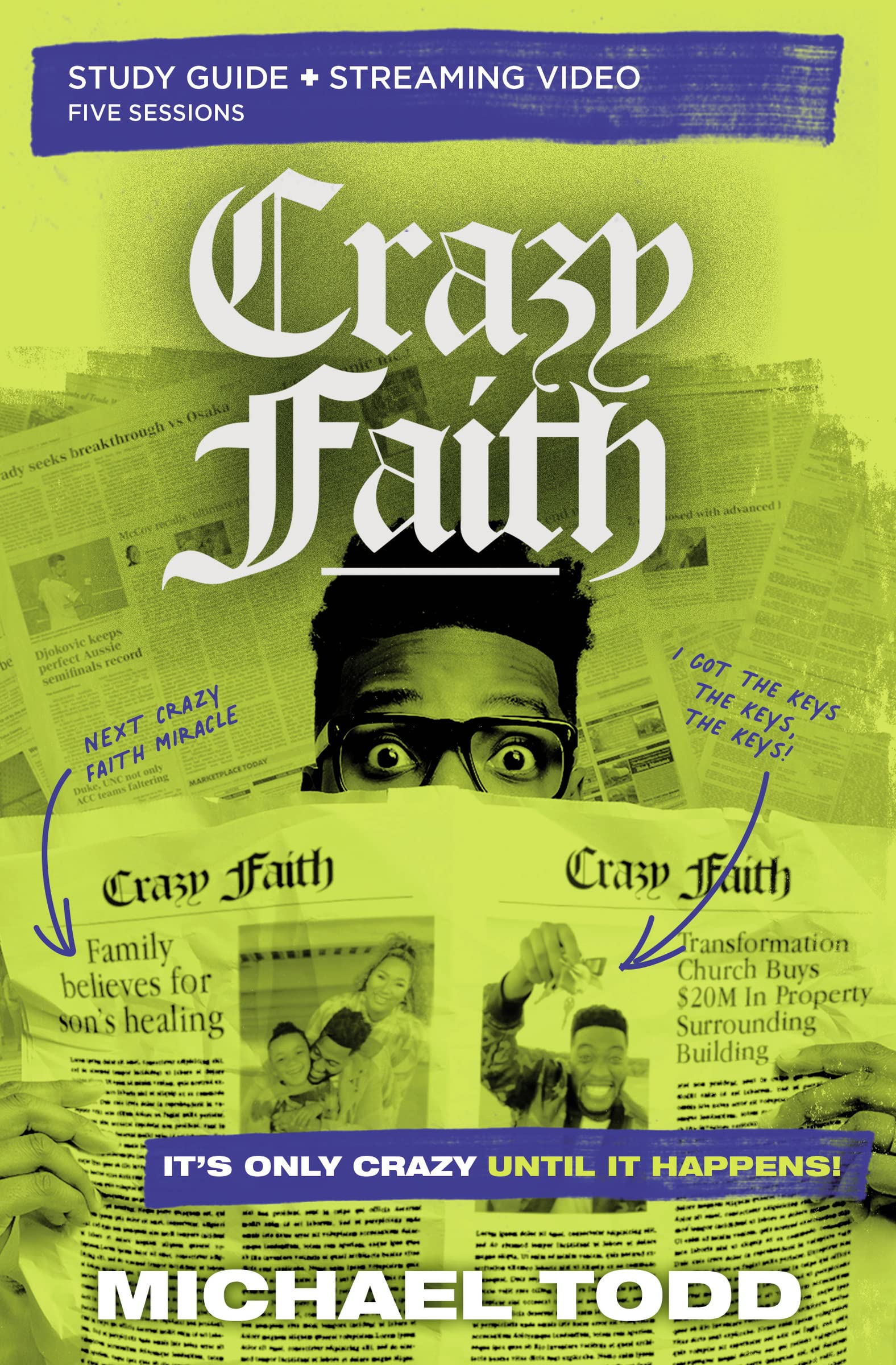 Crazy Faith Bible Study Guide plus Streaming Video: It’s Only Crazy Until It Happens The Happy Book Stack