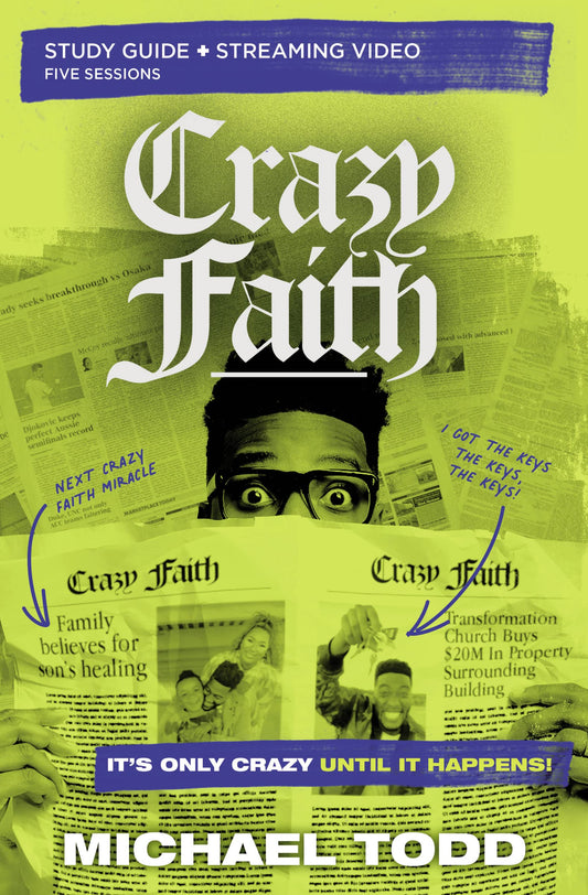 Crazy Faith Bible Study Guide plus Streaming Video: It’s Only Crazy Until It Happens The Happy Book Stack
