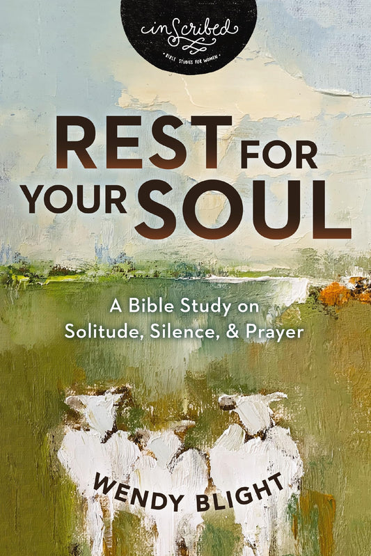 Rest for Your Soul: A Bible Study on Solitude, Silence, and Prayer (InScribed Collection) The Happy Book Stack