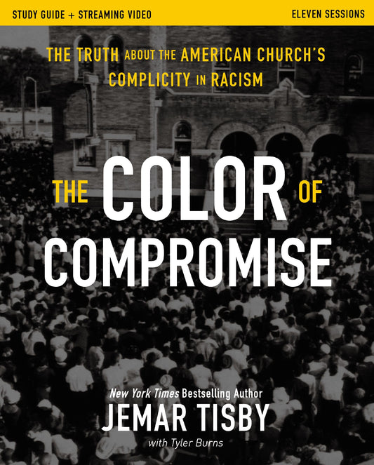 The Color of Compromise Study Guide plus Streaming Video: The Truth about the American Church's Complicity in Racism - 3011