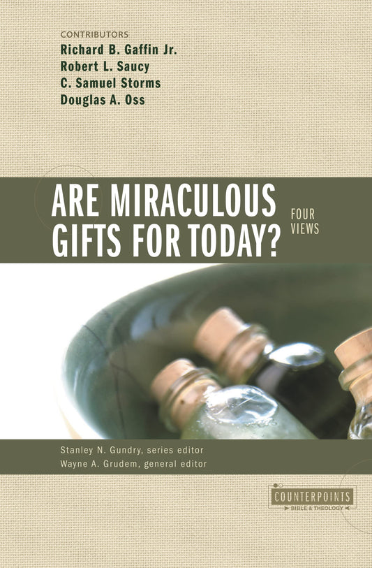 Are Miraculous Gifts for Today?: 4 Views (Counterpoints: Bible and Theology) The Happy Book Stack