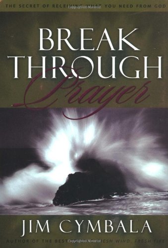 Breakthrough Prayer: The Secret of Receiving What You Need from God The Happy Book Stack