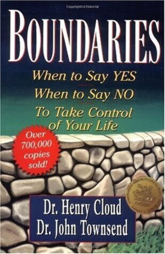 Boundaries: When to Say Yes, How to Say No to Take Control of Your Life The Happy Book Stack