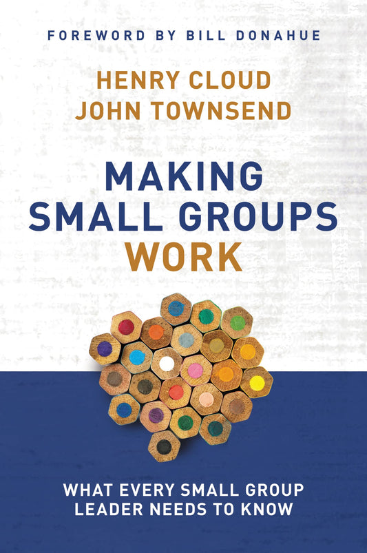 Making Small Groups Work: What Every Small Group Leader Needs to Know The Happy Book Stack