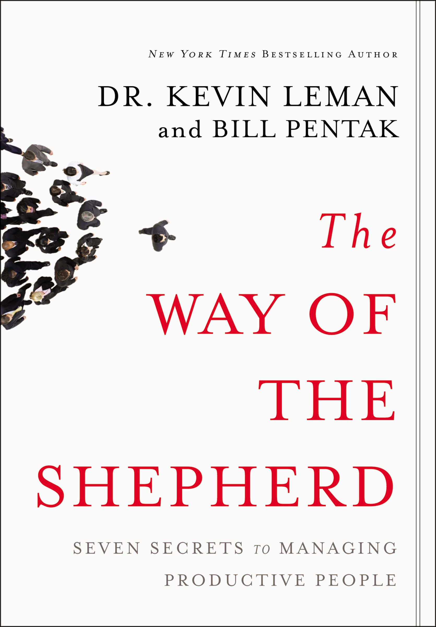The Way of the Shepherd: Seven Secrets to Managing Productive People The Happy Book Stack
