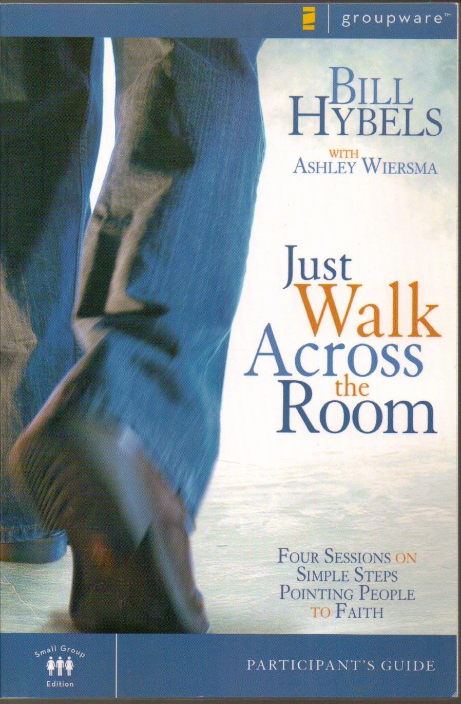 Just Walk Across the Room Participant's Guide: Four Sessions on Simple Steps Pointing People to Faith (Zondervangroupware) - 759