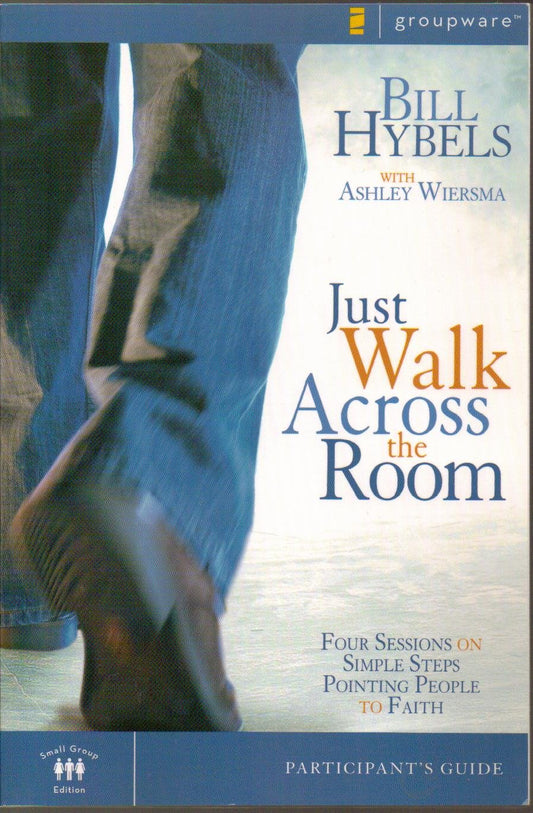Just Walk Across the Room Participant's Guide: Four Sessions on Simple Steps Pointing People to Faith (Zondervangroupware) - 759