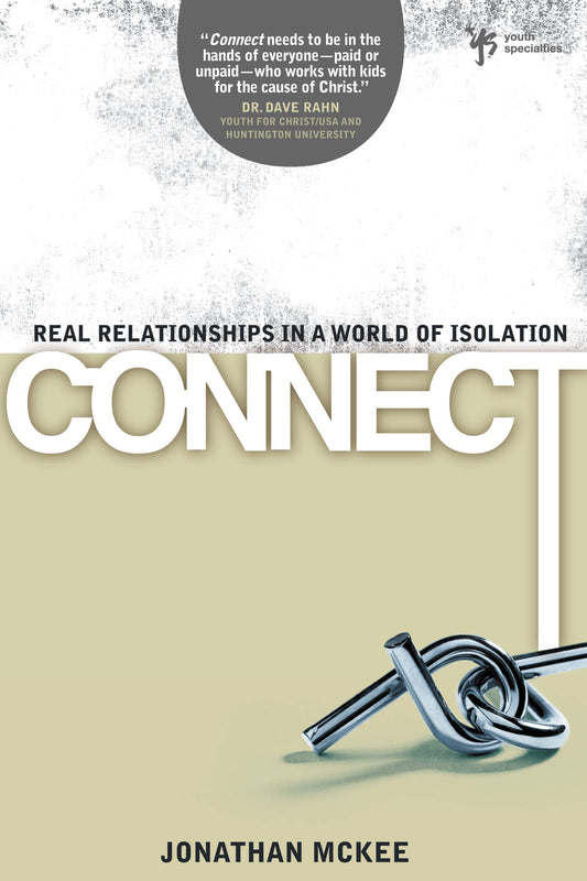 Connect: Real Relationships in a World of Isolation (Youth Specialties (Paperback)) The Happy Book Stack